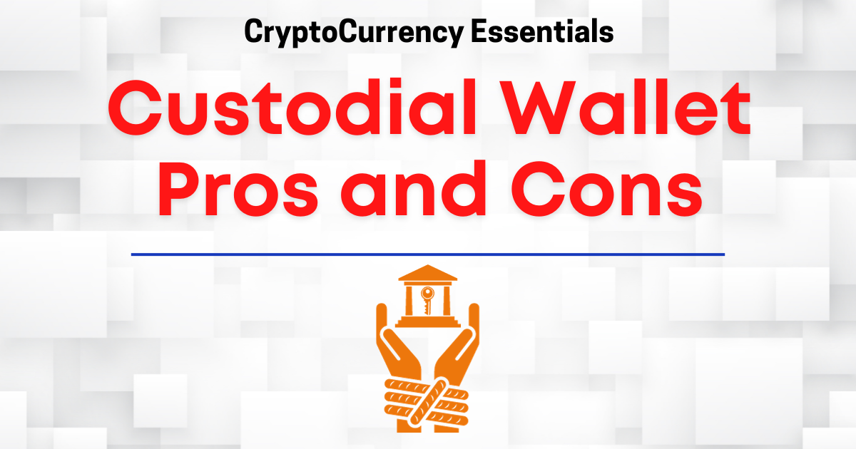 Exchange/Custodial Wallet Pros and Cons